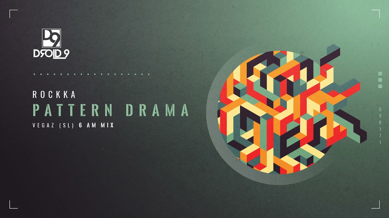 Rockka - Pattern Drama (VegaZ (SL) 6AM Mix) [Droid9]