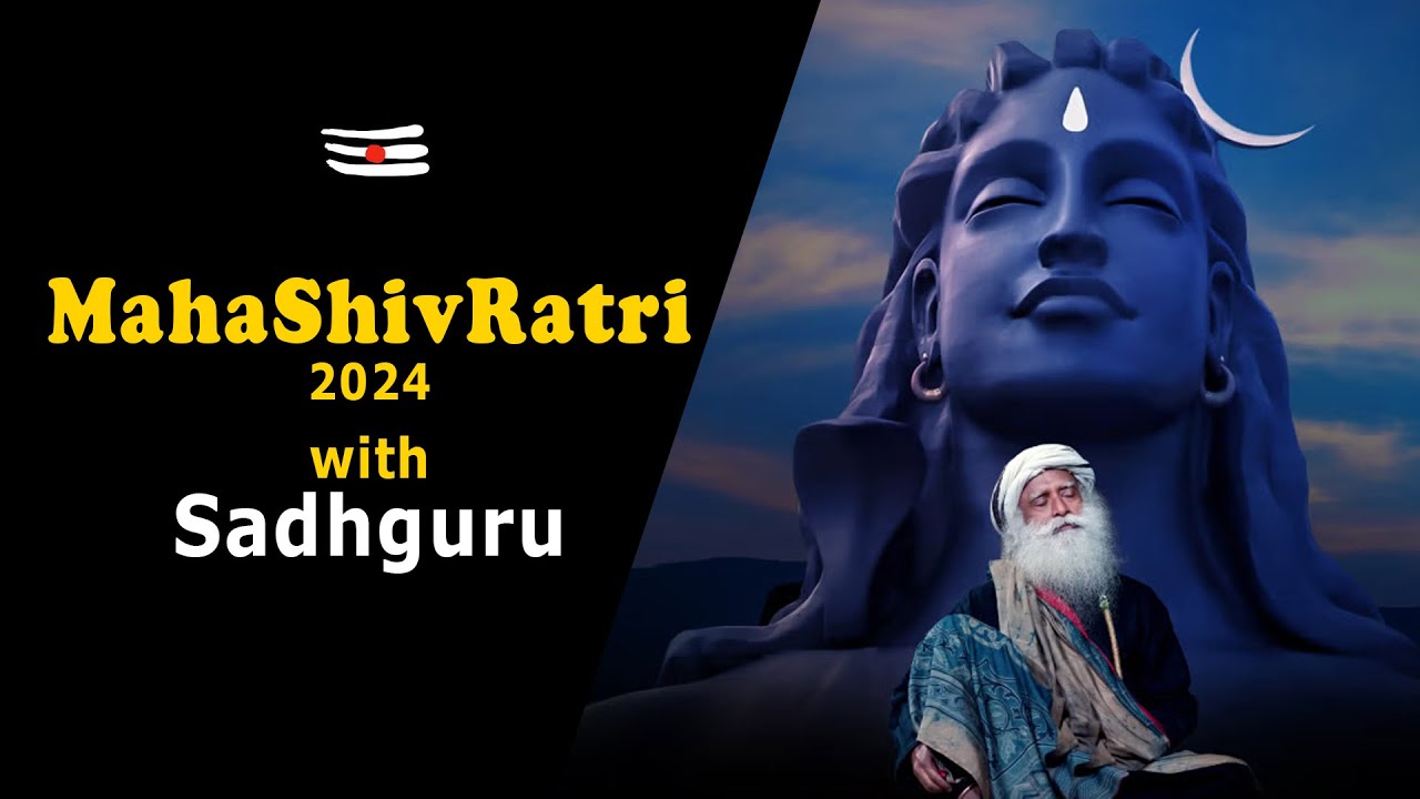 MahaShivRatri 2024 with Sadhguru Isha Yoga Center YouTube