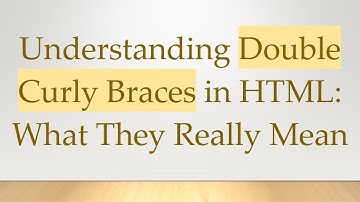 Understanding Double Curly Braces in HTML: What They Really Mean