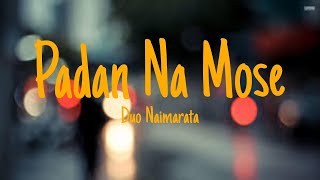Padan Na Mose - Duo Naimarata [ Lirik ]