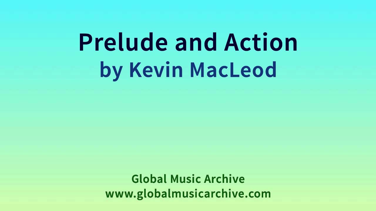 Prelude And Action By Kevin Macleod 1 Hour Youtube