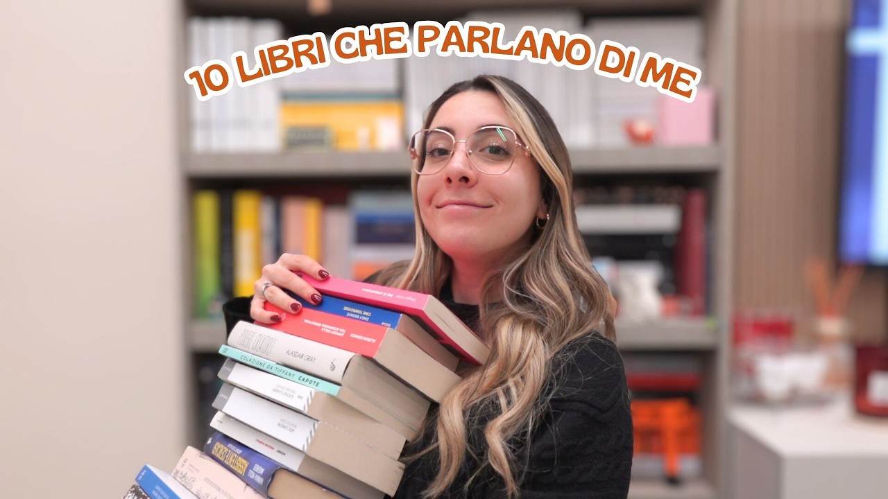 10 LIBRI CHE PARLANO DI ME 📚 - chiacchierata a cuore aperto