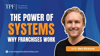 The Power of Systems: Why Franchises Work (When You Follow the Model) | Franchising Explained