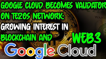 Google Cloud becomes validator on Tezos Network growing interest in blockchain and Web3 #crypto #btc