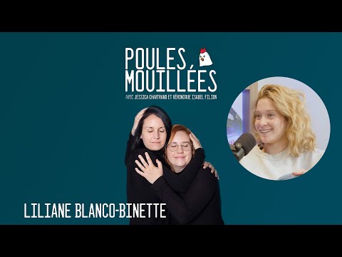 Poules Mouillées #40 Liliane Blanco-Binette animé par Véronique Isabel Filion et Jessica Chartrand