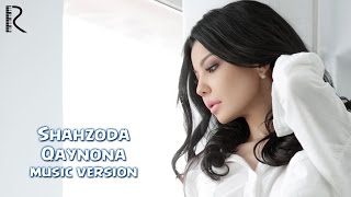 Shahzoda - Qaynona (music version)