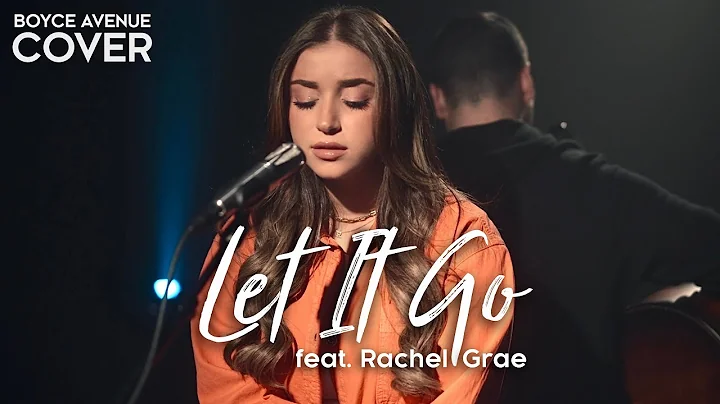 Let It Go - James Bay (Boyce Avenue ft. Rachel Gra...