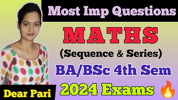 BA/BSc 4th Semester Maths Most Important Questions 2024 | Sequence and Series @Dear_Pari