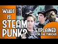 What is Steampunk? Fiction to Subculture | Explained for the Curious