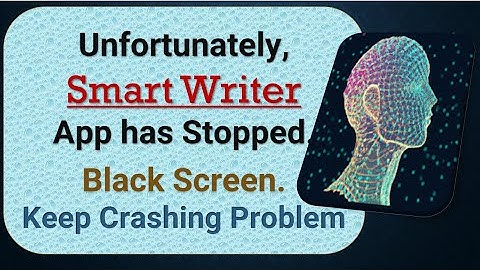 How to Fix Unfortunately, Smart Writer App has Stopped on Android Phone