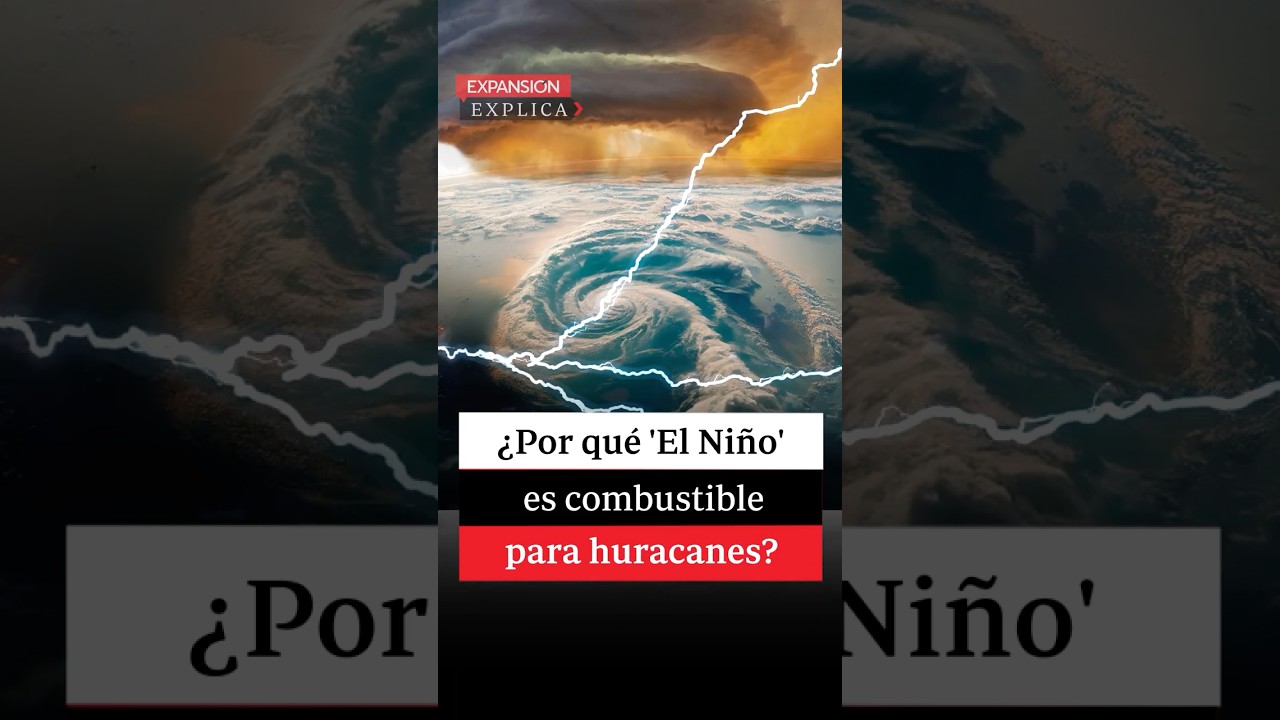 🌀🔥 ¿Por qué EL NIÑO actúa como “combustible” para los HURACANES? | #ExpansiónPolítica