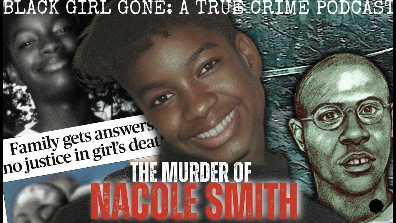 The MURDER Of Nacole Smith  Black Girl Gone A True Crime Podcast