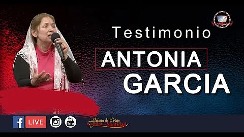 ANTONIA GARCIA TESTIMONIO