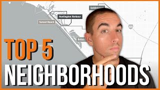 Huntington Beach Top 5 Neighborhoods [Updated]