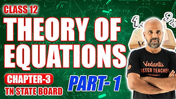 Theory of Equations - Part 1 | Class 12 Mathematics | TN Public Exam | Ram Sir