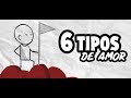 Los 6 Tipos de Amor | Animación