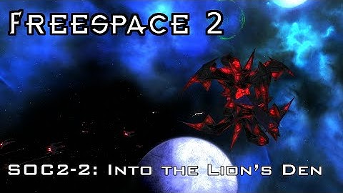FreeSpace 2 - SOC2-2 - Into the Lion