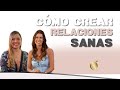 Secretos para CREAR RELACIONES SANAS | Diana Álvarez &amp; Diana Delgado