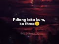 Wat duh jingkyrmen  khasi quote status  khasi whatsapp status  khasi love status  khasi status