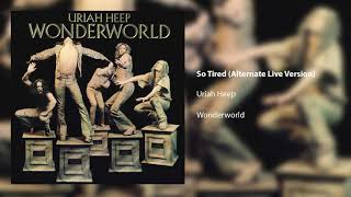 Uriah Heep - So Tired - Alternate Live Version (Official Audio)