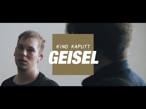 Kind Kaputt — Kind Kaputt - Geisel (Offizielles Video)