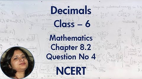 Qno 4 - Ex 8.2 - Decimals - NCERT Maths Class 6th - Chapter 8