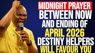 BEFORE APRIL ENDS, DESTINY HELPERS WILL LOCATE YOU | POWERFUL PRAYER | APOSTLE JOSHUA SELMAN