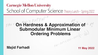 Majid Farhadi: On Hardness & Approximation of Submodular Minimum Linear Ordering Problems