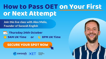 How To Pass OET On Your First or Next Attempt: Live Class with Alex Melia, Founder of Swoosh English