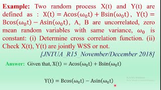 PTSP#Problem 2 on Jointly WSS#Cross Correlation Function of X(t) & Y(t)#JNTUA_R15_November-2018