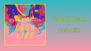 Lush Life - Zara Larsson | SLOWED + REVERB