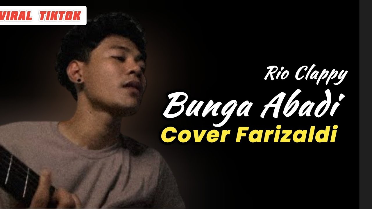 Bunga Abadi - Rio Clappy Cover Lirik Lagu Tersentuh Di Hati Bunga Abadi - Rio Clappy Cover Lirik Lagu Tersentuh Di Hati
