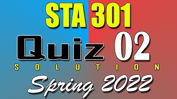 STA301 Quiz 2 Solution 2022 | STA301 Quiz 2 Solved Spring 2022 | Live Attempt