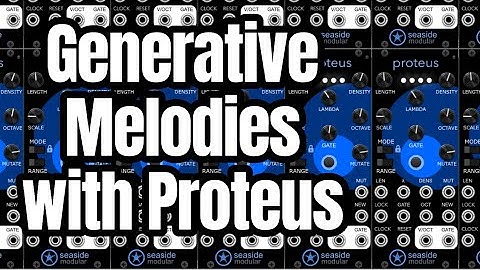 Easy Generative Melodies in VCV Rack || Proteus by Seaside Modular