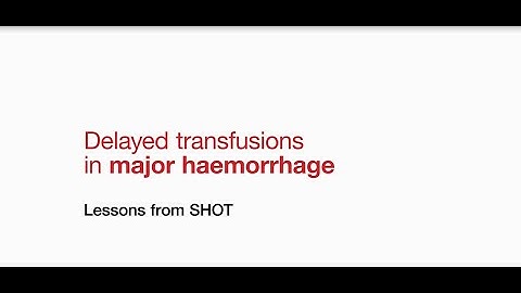 Delayed Transfusions in Major Haemorrhage
