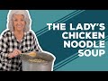 Love & Best Dishes: The Lady's Chicken Noodle Soup Recipe
