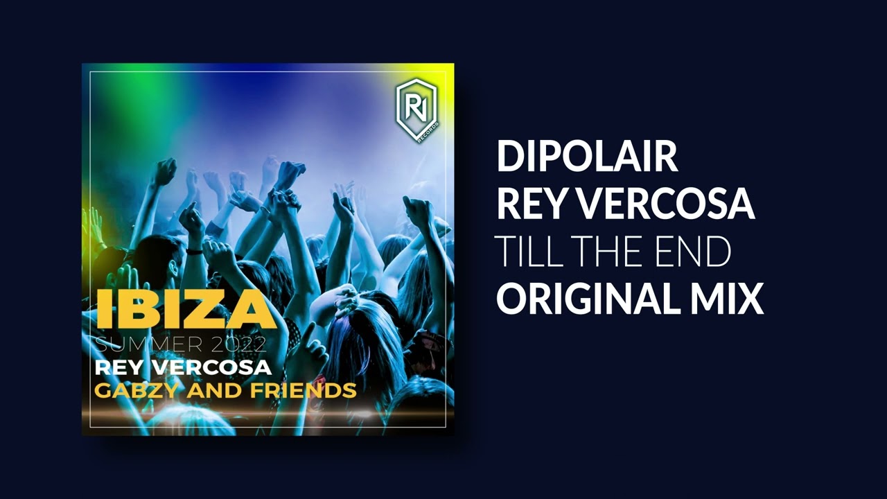 Dipolair, Rey Vercosa - Till The End (Original Mix)