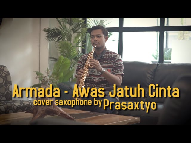 Armada - Awas Jatuh Cinta cover saxophone by Prasaxtyo class=