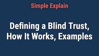 Defining a Blind Trust, How It Works, Examples