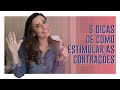 06 Dicas para Estimular as Contrações