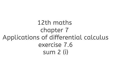 12th maths chapter 7 Applications of differential calculus exercise 7.6 sum 2(i)