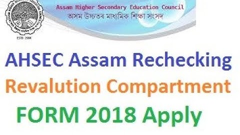 AHSEC Revalution Rechecking Form 2018, Apply Assam Board HS Compartment Form 2018