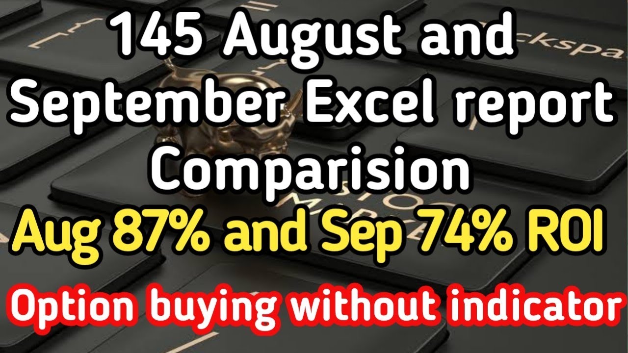 145 August and September Excel report Comparision || Aug 87% and sep 74% ROI || Option buying