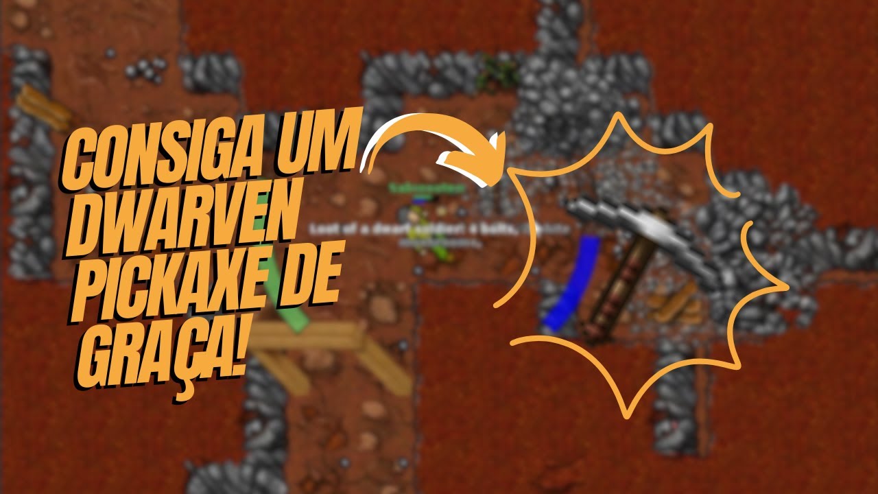 [TIBIA] CONSIGA A DWARVEN PICKAXE DE GRAÇA~Tíbia - YouTube