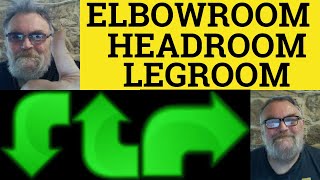 🔵 Elbow Room Meaning - Head Room Examples - Legroom Definition Standing Room Explained Suffixes Room