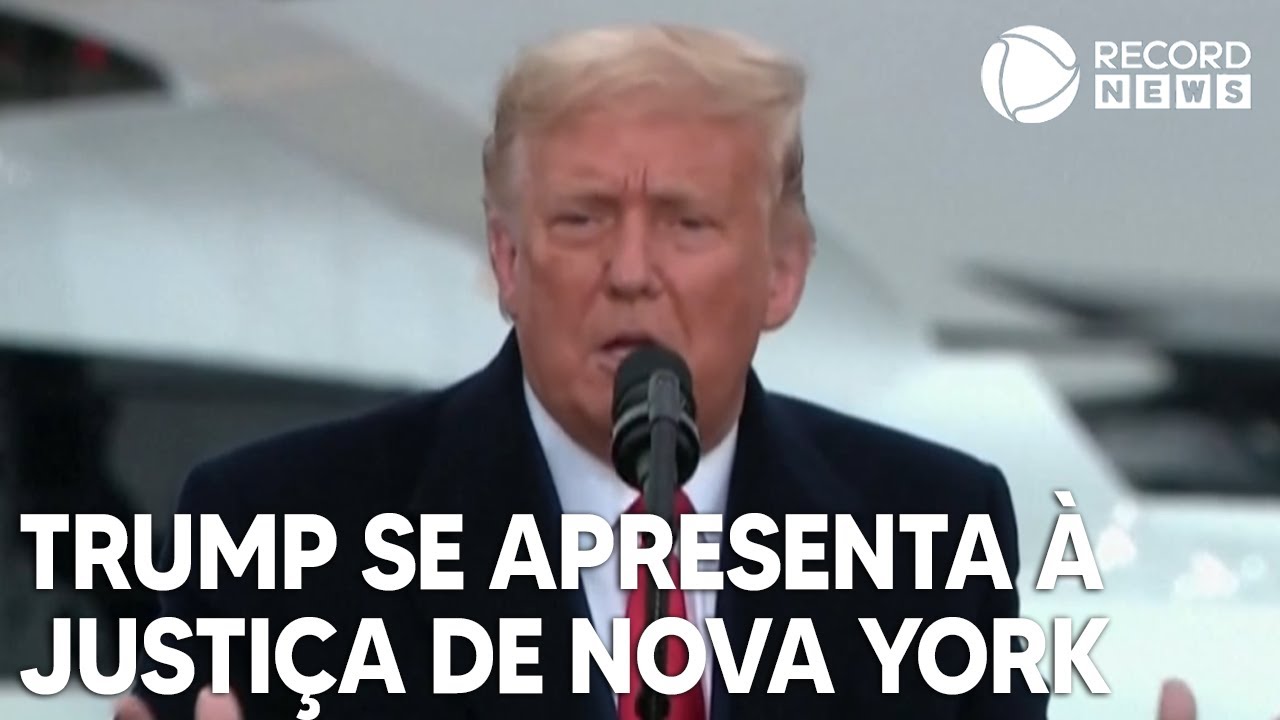 Donald Trump se apresenta à Justiça em Nova York