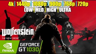 Wolfenstein: The New Order | Gt 1030 | 4K, 1440P, 1080P, 900P, 768P, 720P + All Settings | Tasted.