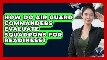 How Do Air Guard Commanders Evaluate Squadrons for Readiness? - Air Guard Commanders