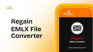 How to Convert EMLX Files Easily? | Regain EMLX Converter