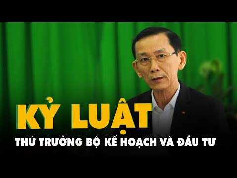 Video Kỷ luật thứ trưởng Bộ Kế hoạch và đầu tư ông Võ Thành... - youtube